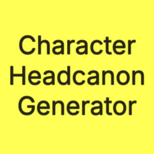 Character Headcanon Generator | aigrilgenerator.app